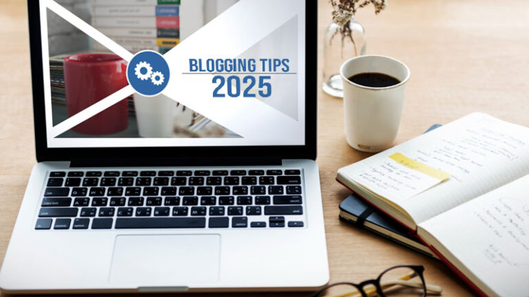 Blogging Tips for 2025